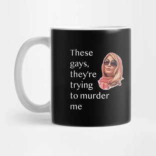 These Gays, They're Trying To Murder Me - Tanya White Lotus Mug